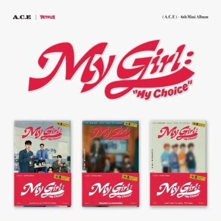 A.C.E – 6TH MINI ALBUM [MY GIRL : MY CHOICE] (POCA ALBUM) (3 VERSIONS)