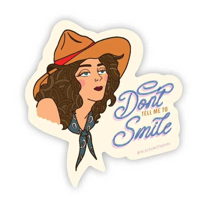 Don’t Tell Me To Smile Western Cowgirl Waterproof Sticker