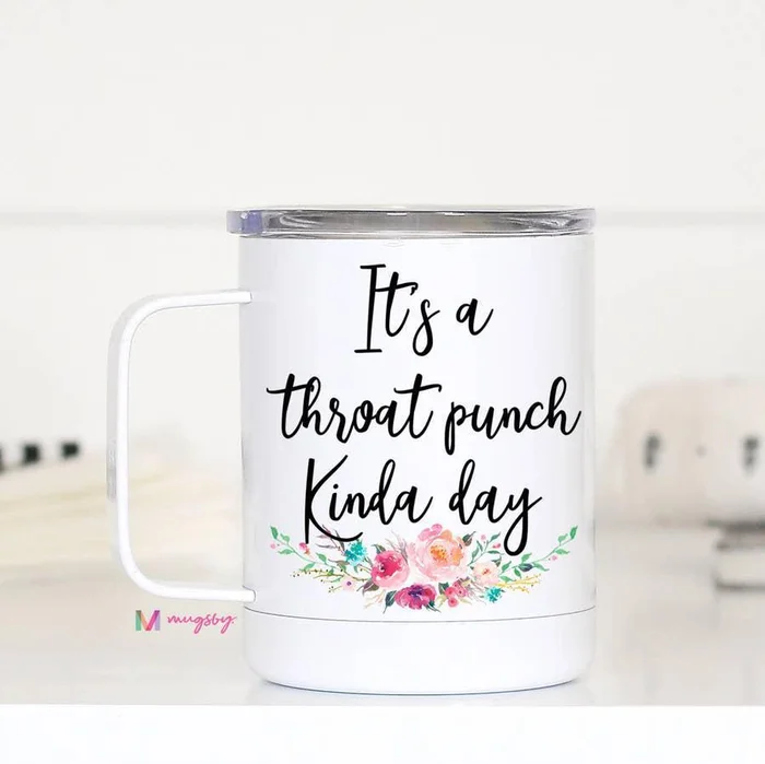 Mugs (Insulated Metal) – It’s A Throat Punch Kinda Day