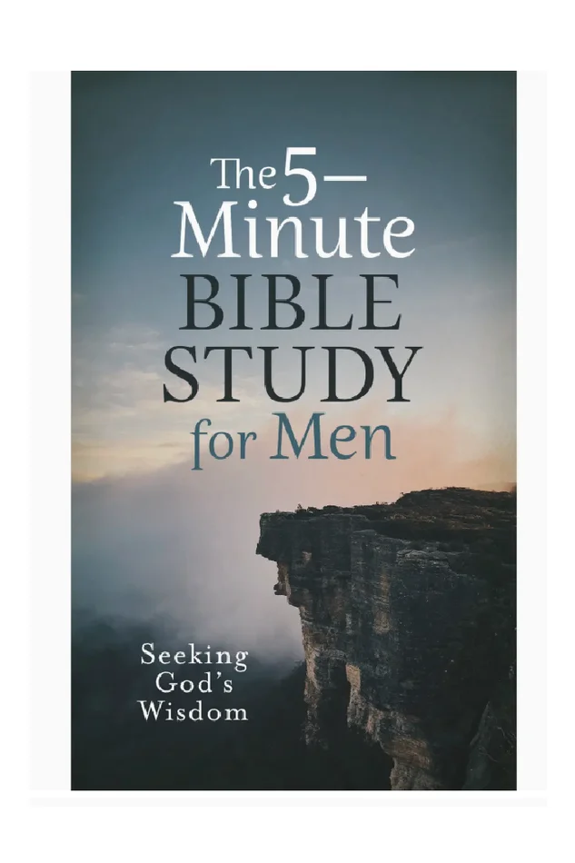 The 5-Minute Bible Study For Men: Seeking God’s Wisdom