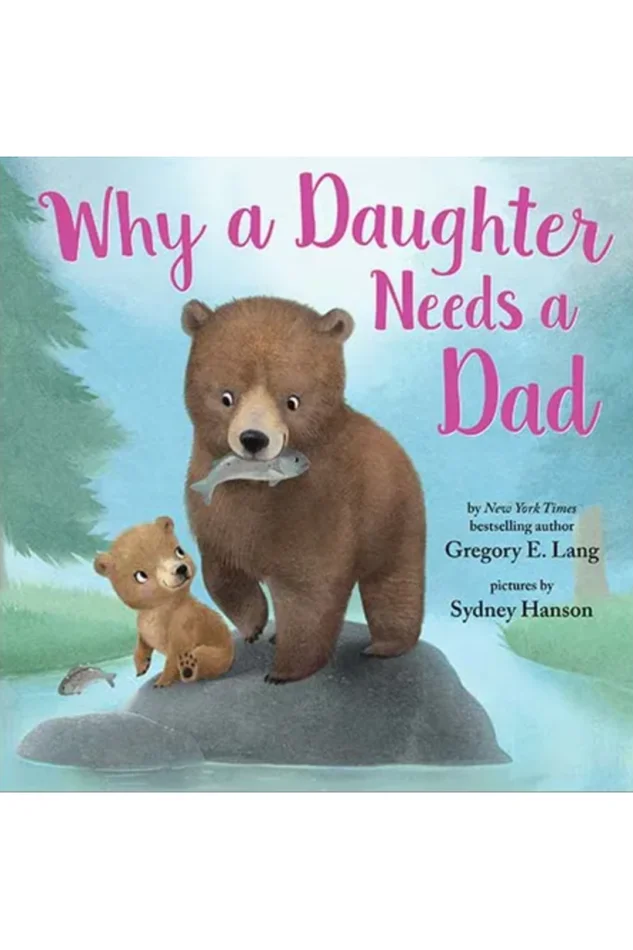 WHY A DAUGHTER NEEDS A DAD